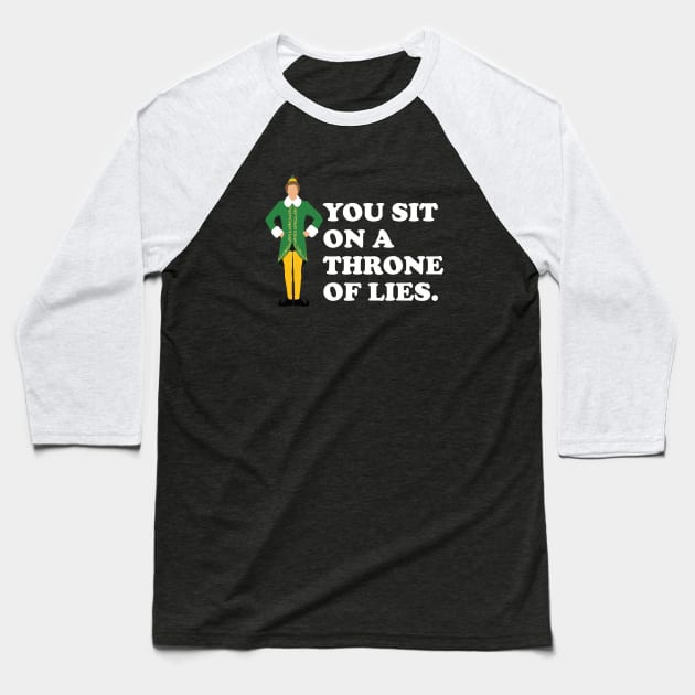 You sit on a throne of lies - Elf Baseball T-Shirt by BodinStreet